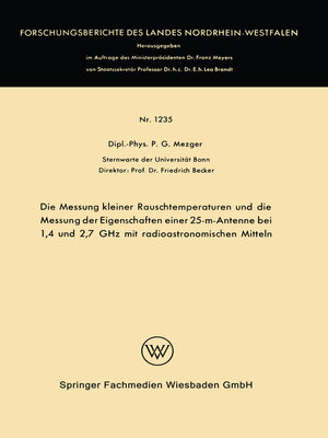 cover image of Die Messung kleiner Rauschtemperaturen und die Messung der Eigenschaften einer 25-m-Antenne bei 1,4 und 2,7 GHz mit radioastronomischen Mitteln